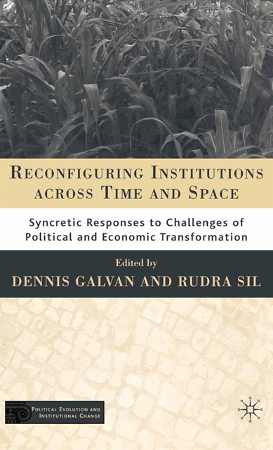 R. Sil, D. Galvan - Reconfiguring Institutions Across Time and Space, E-bok