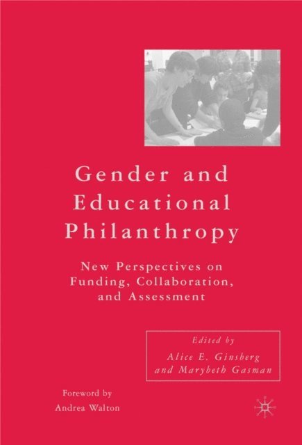 M. Gasman, A. Ginsberg - Gender and Educational Philanthropy, E-bok