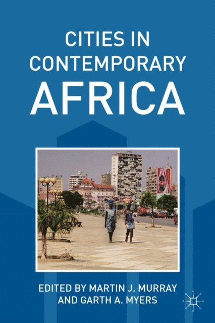 G. Myers, M. Murray - Cities in Contemporary Africa, E-bok