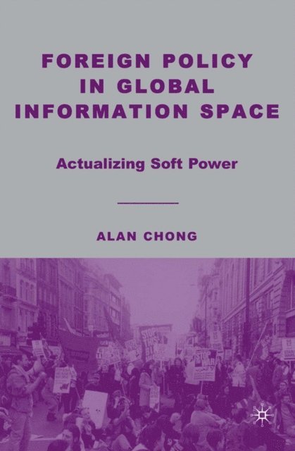 A. Chong - Foreign Policy in Global Information Space, E-bok