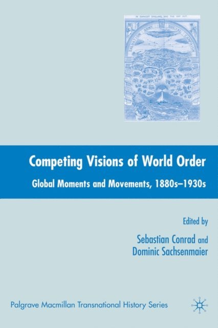 Dominic Sachsenmaier, Sebastian Conrad - Competing Visions of World Order, E-bok