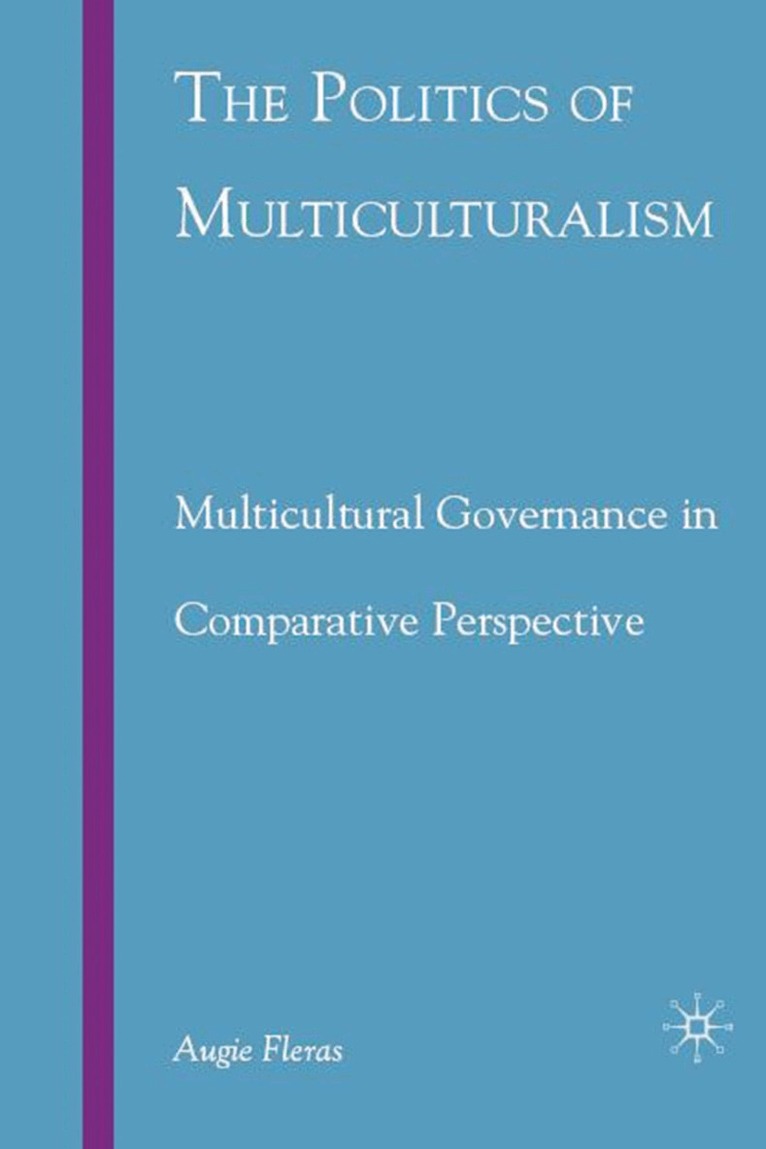 A. Fleras - Politics of Multiculturalism, Inbunden