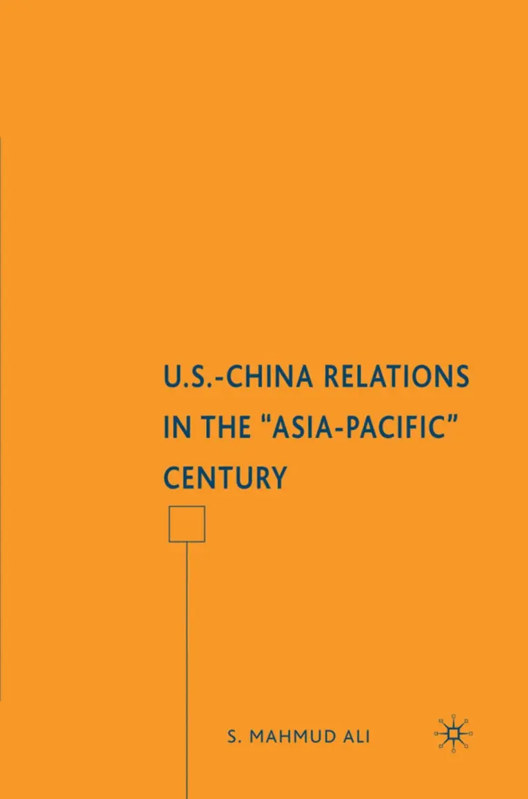 S. Ali - U.S.-China Relations in the "Asia-Pacific" Century, Inbunden. Tillgänglighet: Lägg i varukorg