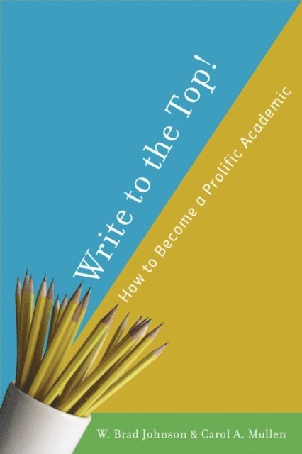 C. Mullen, W. Johnson - Write to the Top!, E-bok
