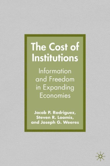 J. Weeres, S. Loomis, J. Rodriguez - Cost of Institutions, E-bok