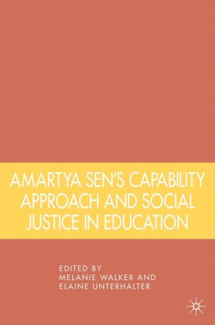 Elaine Unterhalter, Melanie Walker - Amartya Sen's Capability Approach and Social Justice in Education, E-bok