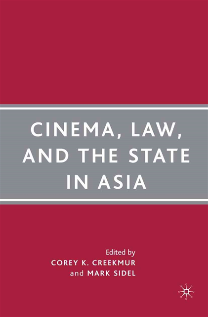 M. Sidel, C. Creekmur - Cinema, Law, and the State in Asia, E-bok