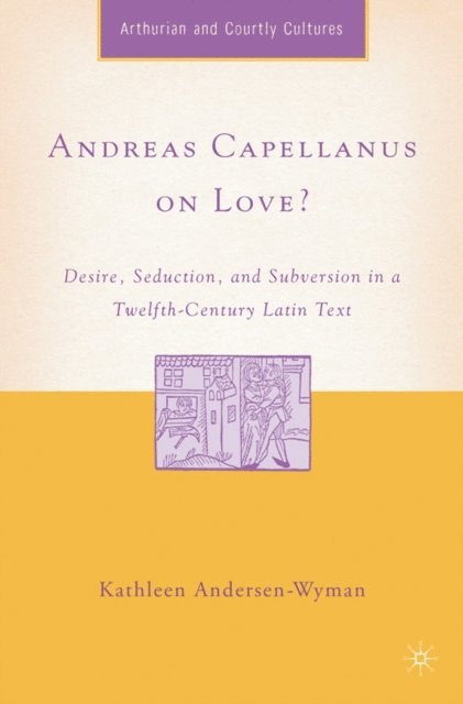 K. Andersen-Wyman - Andreas Capellanus on Love?, E-bok