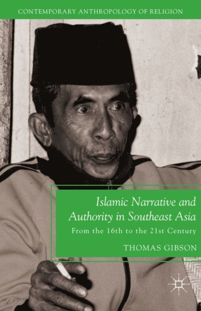 T. Gibson - Islamic Narrative and Authority in Southeast Asia, E-bok