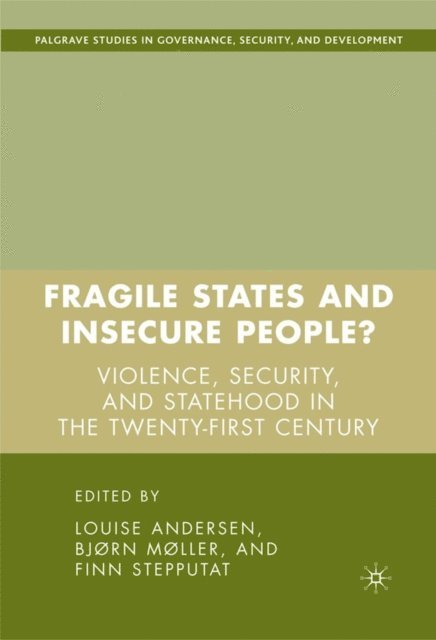 F. Stepputat, B. Moller, L. Andersen - Fragile States and Insecure People?, E-bok