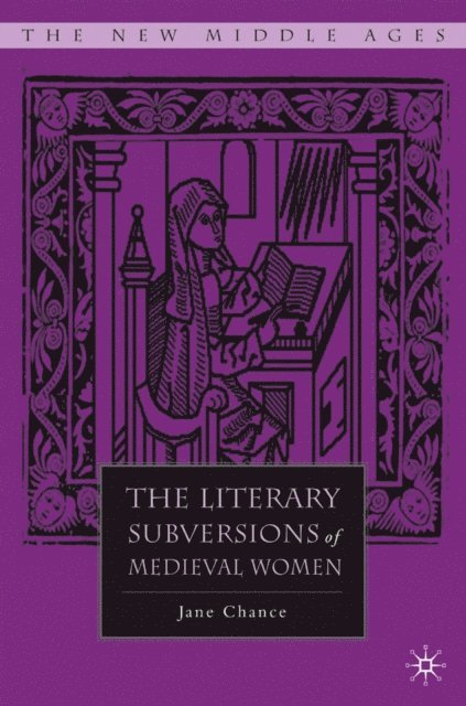 Jane Chance - Literary Subversions of Medieval Women, E-bok