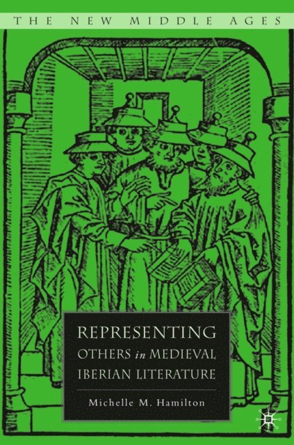 M. Hamilton - Representing Others in Medieval Iberian Literature, E-bok