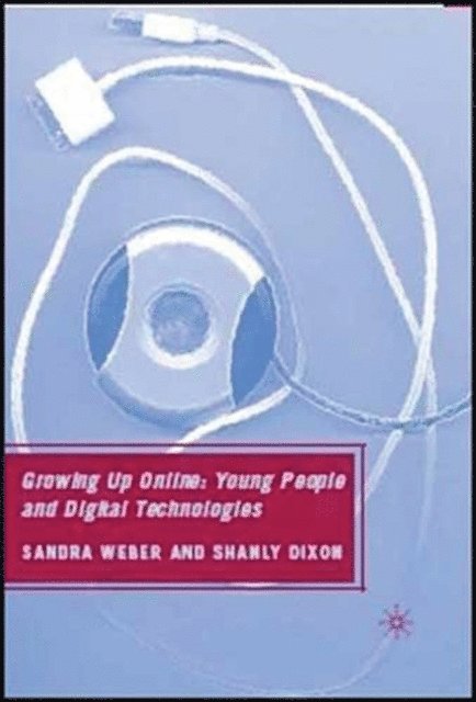 S. Dixon, S. Weber - Growing Up Online, E-bok