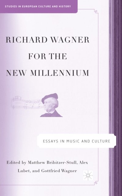 G. Wagner, A. Lubet, M. Bribitzer-Stull - Richard Wagner for the New Millennium, E-bok