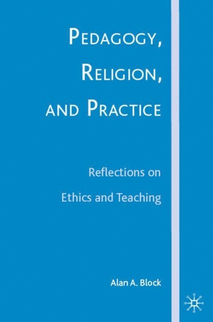 A. Block - Pedagogy, Religion, and Practice, E-bok