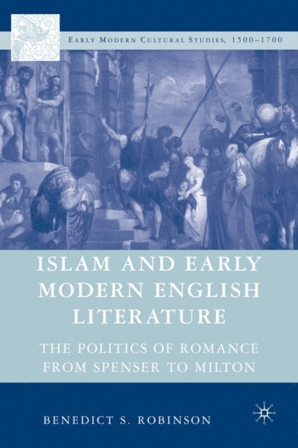 Benedict S. Robinson - Islam and Early Modern English Literature, E-bok