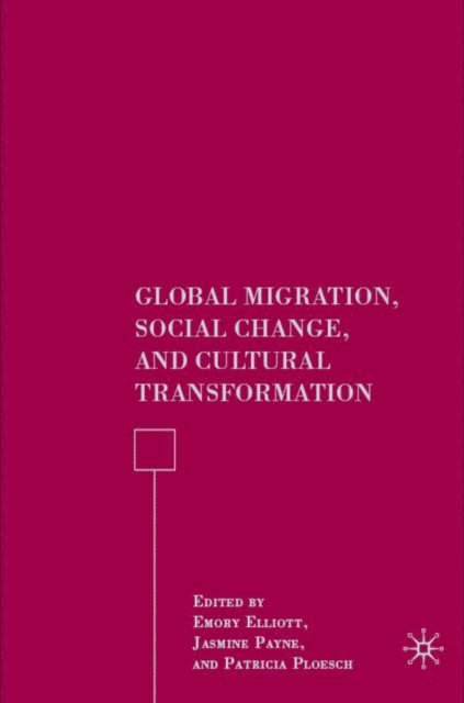 P. Ploesch, J. Payne, E. Elliott - Global Migration, Social Change, and Cultural Transformation, E-bok. Tillgänglighet: Lägg i varukorg
