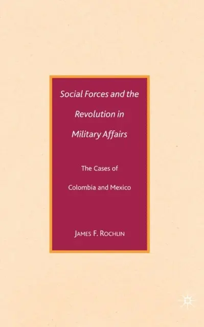 J. Rochlin - Social Forces and the Revolution in Military Affairs, E-bok. Tillgänglighet: Lägg i varukorg