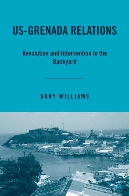 G. Williams - US-Grenada Relations, E-bok