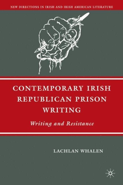L. Whalen - Contemporary Irish Republican Prison Writing, E-bok