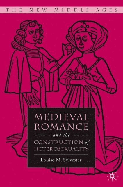 L. Sylvester - Medieval Romance and the Construction of Heterosexuality, E-bok