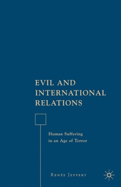 R. Jeffery - Evil and International Relations, E-bok