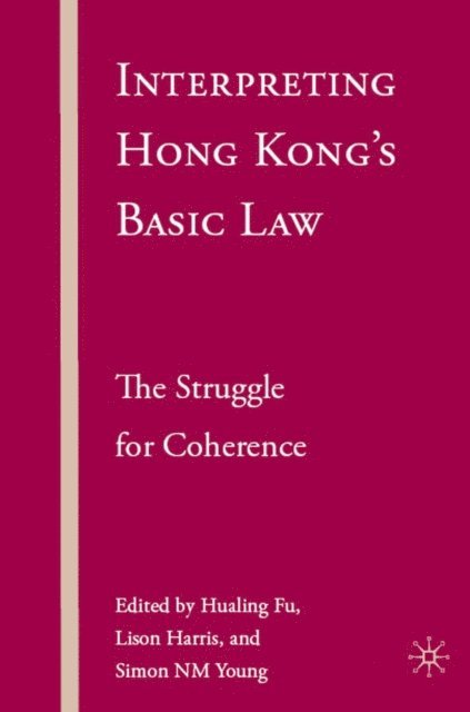 S. Young, L. Harris, H. Fu - Interpreting Hong Kong's Basic Law: The Struggle for Coherence, E-bok