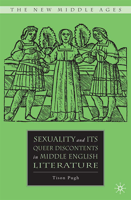 T. Pugh - Sexuality and its Queer Discontents in Middle English Literature, E-bok