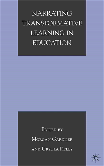 U. Kelly, M. Gardner - Narrating Transformative Learning in Education, E-bok. Tillgänglighet: Lägg i varukorg