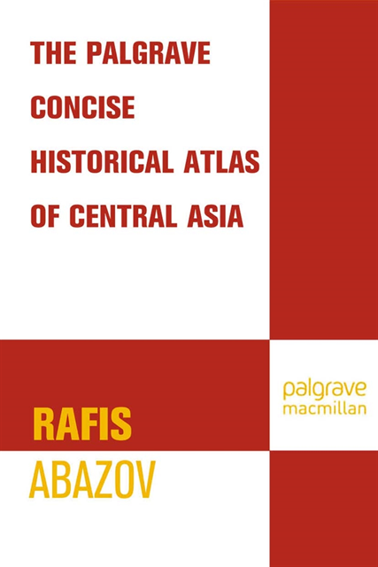 R. Abazov - Palgrave Concise Historical Atlas of Central Asia, E-bok