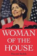 Woman of the House: The Rise of Nancy Pelosi