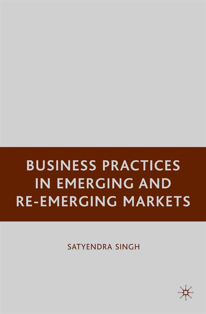S. Singh - Business Practices in Emerging and Re-Emerging Markets, E-bok