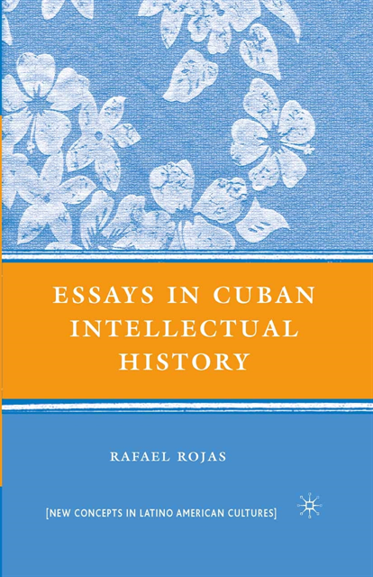 R. Rojas - Essays in Cuban Intellectual History, E-bok