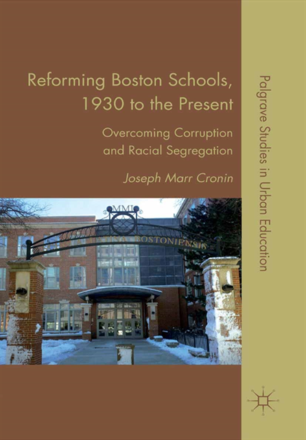 J. Cronin - Reforming Boston Schools, 1930 to the present, E-bok