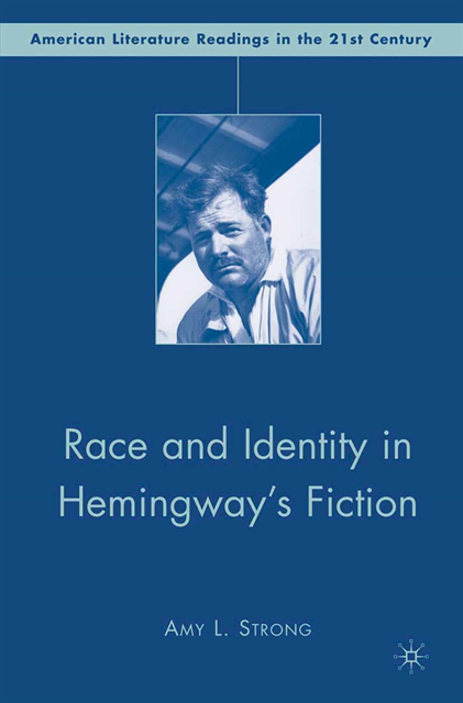 A. Strong - Race and Identity in Hemingway's Fiction, E-bok. Tillgänglighet: Lägg i varukorg