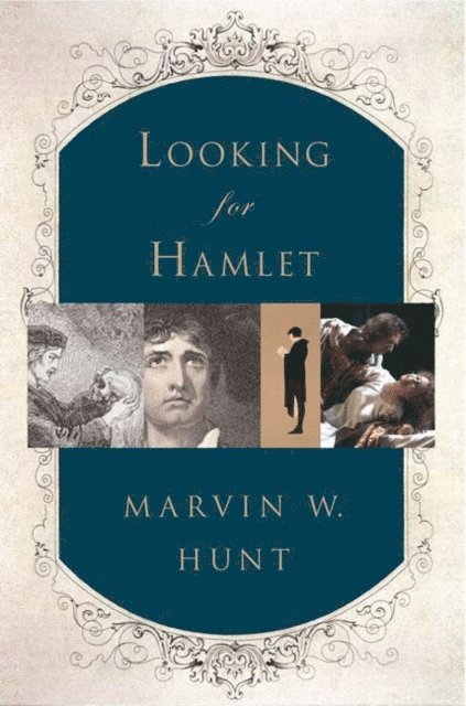 Marvin W. Hunt - Looking for Hamlet, E-bok