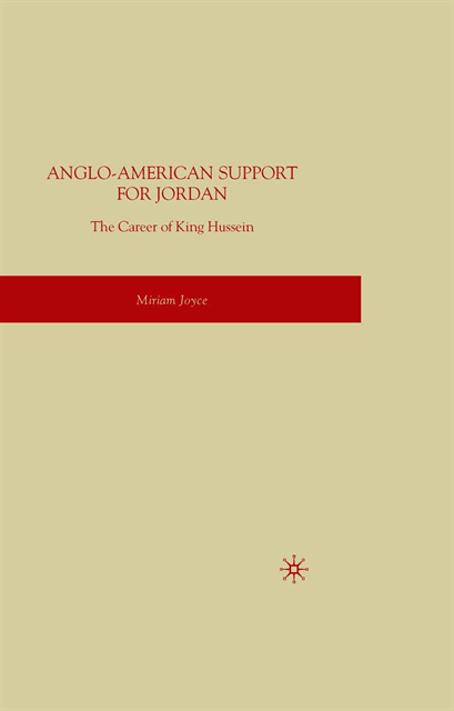 M. Joyce - Anglo-American Support for Jordan: The Career of King Hussein, E-bok
