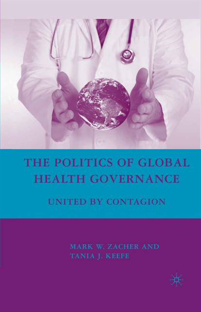 M. Zacher - Politics of Global Health Governance, E-bok