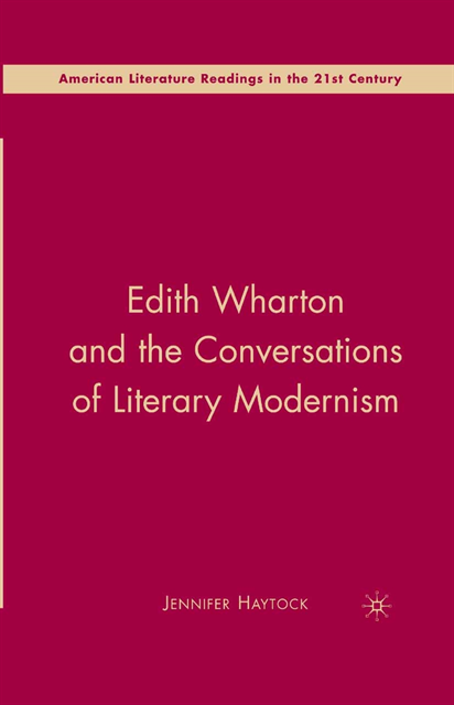 J. Haytock - Edith Wharton and the Conversations of Literary Modernism, E-bok