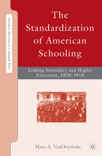 M. VanOverbeke - Standardization of American Schooling, E-bok