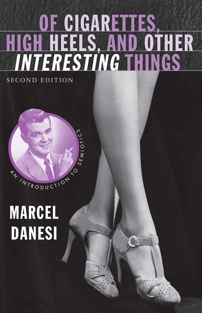 Marcel Danesi - Of Cigarettes, High Heels, and Other Interesting Things, E-bok