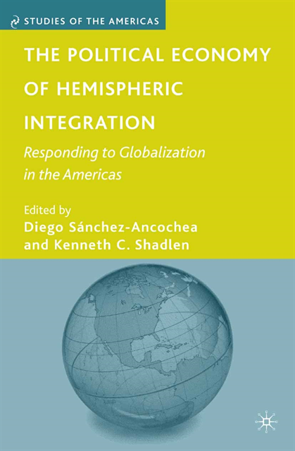 K. Shadlen, D. Sanchez-Ancochea - Political Economy of Hemispheric Integration, E-bok