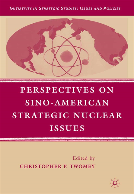 C. Twomey - Perspectives on Sino-American Strategic Nuclear Issues, E-bok