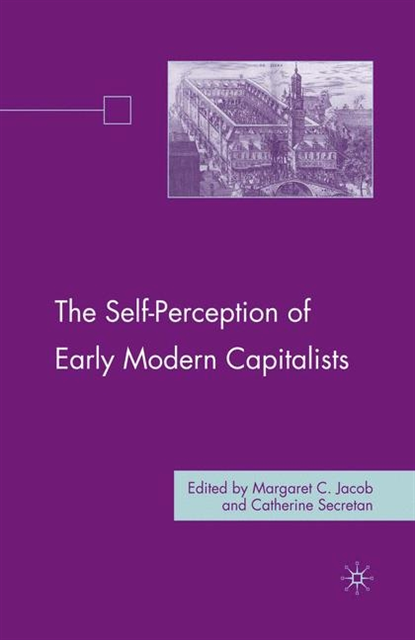 C. Secretan, M. Jacob - Self-Perception of Early Modern Capitalists, E-bok