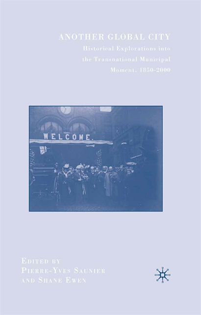 P. Saunier - Another Global City, E-bok