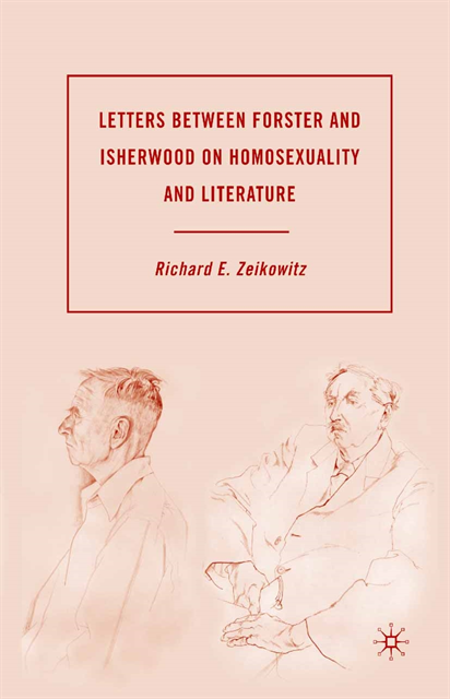 R. Zeikowitz - Letters between Forster and Isherwood on Homosexuality and Literature, E-bok