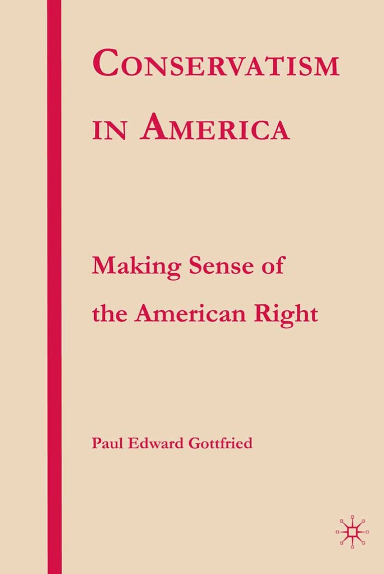P. Gottfried - Conservatism in America, Häftad