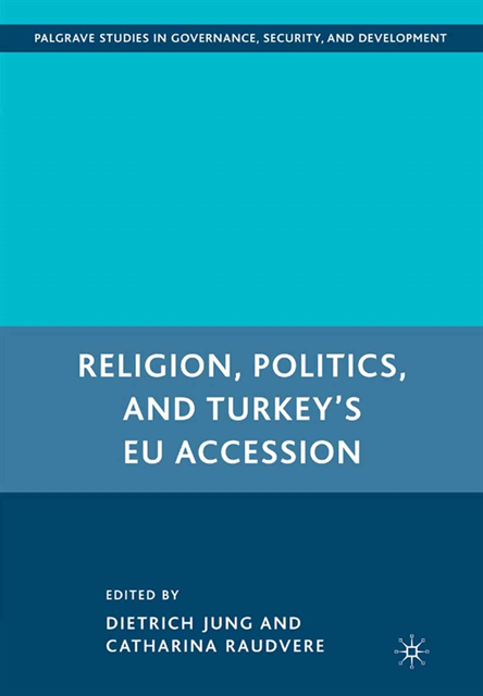 D. Jung - Religion, Politics, and Turkey's EU Accession, E-bok