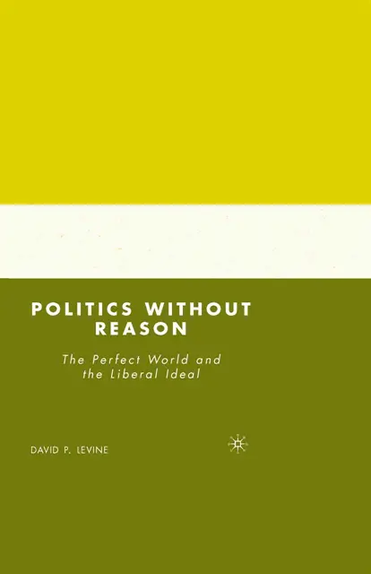 D. Levine - Politics without Reason, E-bok. Tillgänglighet: Lägg i varukorg