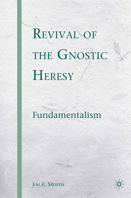 J. Morris - Revival of the Gnostic Heresy, E-bok